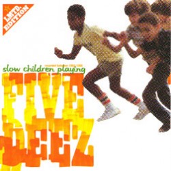 Five Deez/SLOW CHILDREN PLAYING CD