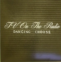 TV On The Radio/DANCING CHOOSE RMXS 12"