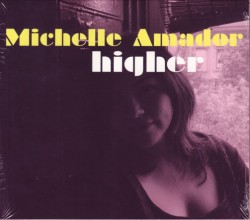 Michelle Amador/HIGHER CD