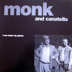 Monk and Cantella/I CAN WATER MY PL  12"