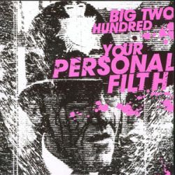 Big Two Hundred/YOUR PERSONAL FILTH CD