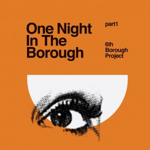 6th Borough Project/ONE NIGHT...PT 1 12"