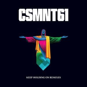 CSMNT61/KEEP HOLDING ON REMIXES 12"