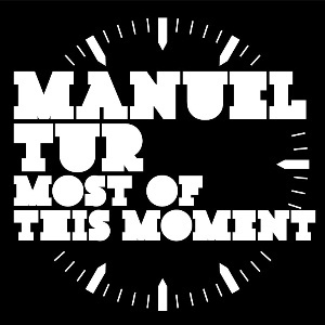 Manuel Tur/MOST OF THIS MOMENT 12"