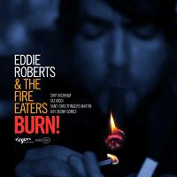 Eddie Roberts & Fire Eaters/BURN! CD