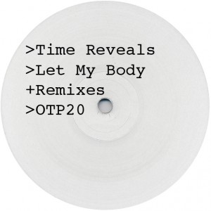 Time Reveals/LET MY BODY 12"