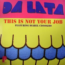 Da Lata/THIS IS NOT YOUR JOB 12"