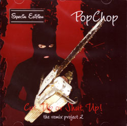 Popchop/CUT UP OR SHUT UP (REMIX 2) CD