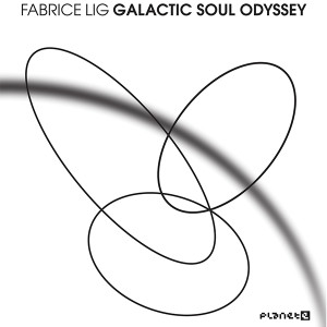 Fabrice Lig/GALACTIC SOUL ODYSSEY DLP