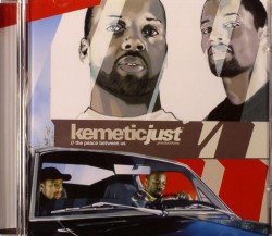 Kemetic Just/THE PEACE BETWEEN US CD