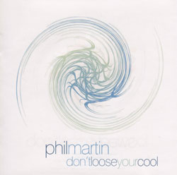 Phil Martin/DON'T LOOSE YOUR COOL CD