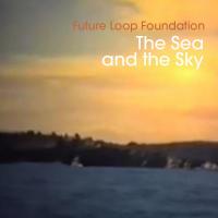 Future Loop Foundation/SEA & SKY RMX 12"