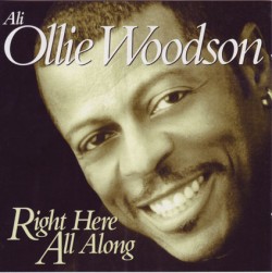Ali Ollie Woodson/RIGHT HERE... CD