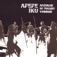 Afefe Iku/ARTIFACTS OF POTTERY... CD