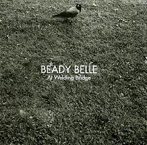 Beady Belle/AT WELDING BRIDGE CD