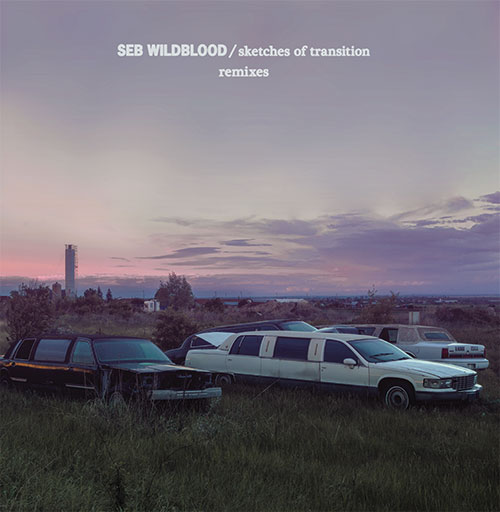 Seb Wildblood/SKETCHES OF... REMIXES 12"