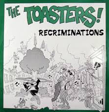 Toasters/RECRIMINATIONS 7"