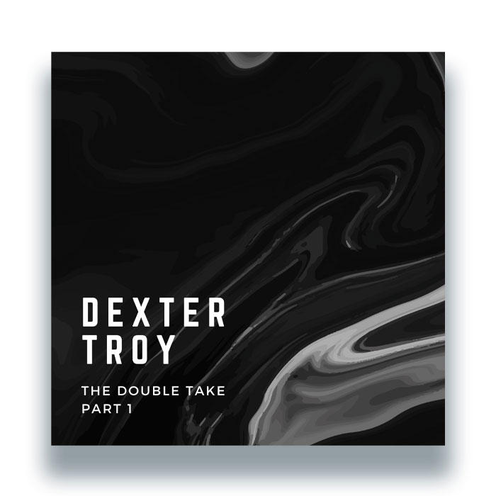 Dexter Troy/THE DOUBLE TAKE PT 1 12"