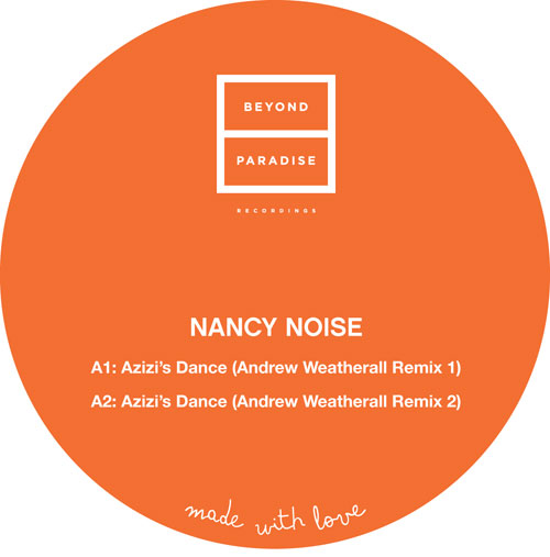 Nancy Noise/AZIZI (WEATHERALL RMX'S) 12"