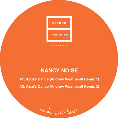 Nancy Noise/AZIZI (WEATHERALL RMX'S) 12"