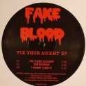Fake Blood/FIX YOUR ACCENT EP 12"