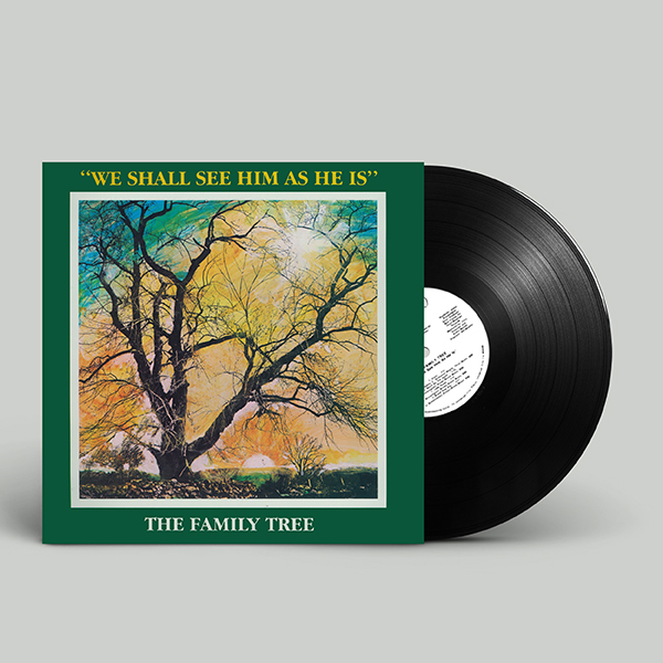 Family Tree/WE SHALL SEE HIM AS HE IS LP