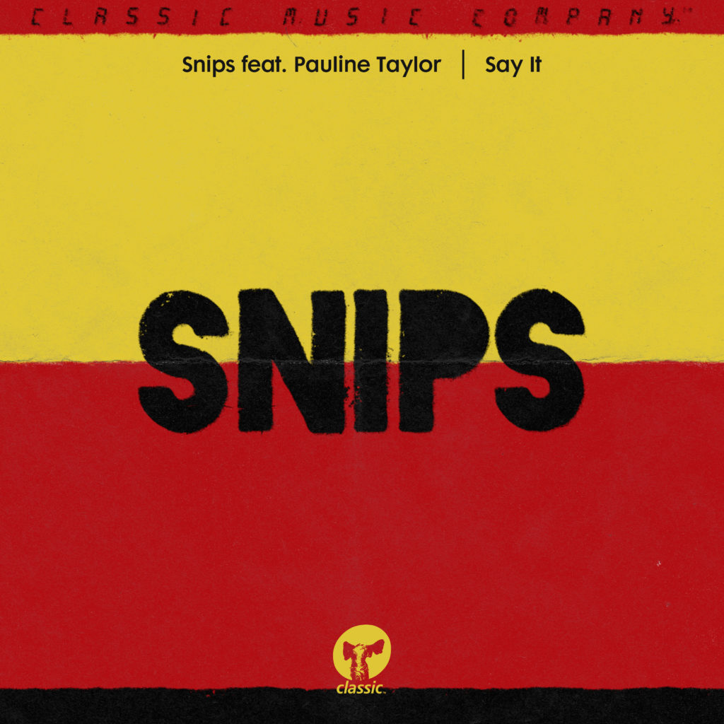 Snips ft. Pauline Taylor/SAY IT 12"