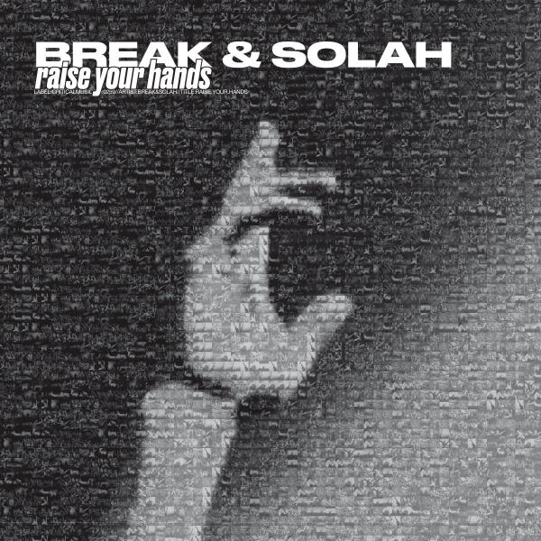 Break & Solah/RAISE YOUR HANDS 12"