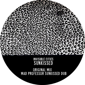 Invisible Cities/SUNKISSED 12"