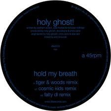 Holy Ghost!/HOLD MY BREATH REMIX 12"