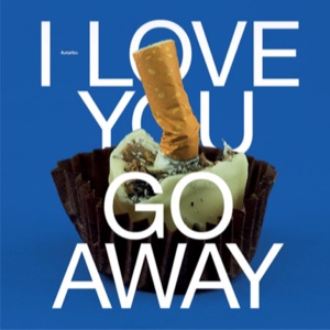 Autarkic/I LOVE YOU, GO AWAY LP