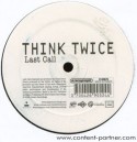 Think Twice/LAST CALL 12"