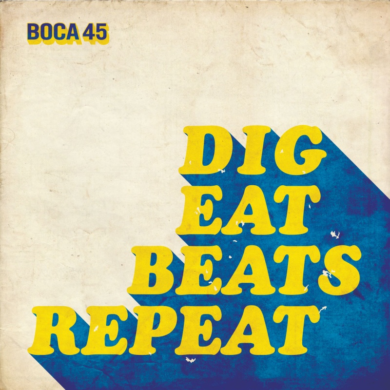 Boca 45/DIG EAT BEATS REPEAT LP