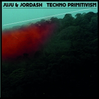 Juju & Jordash/TECHNO PRIMITIVISM 3LP