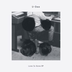 U-Dee/LOVE IS GONE EP 12"