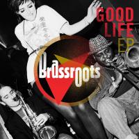 Brassroots/GOOD LIFE EP  12"