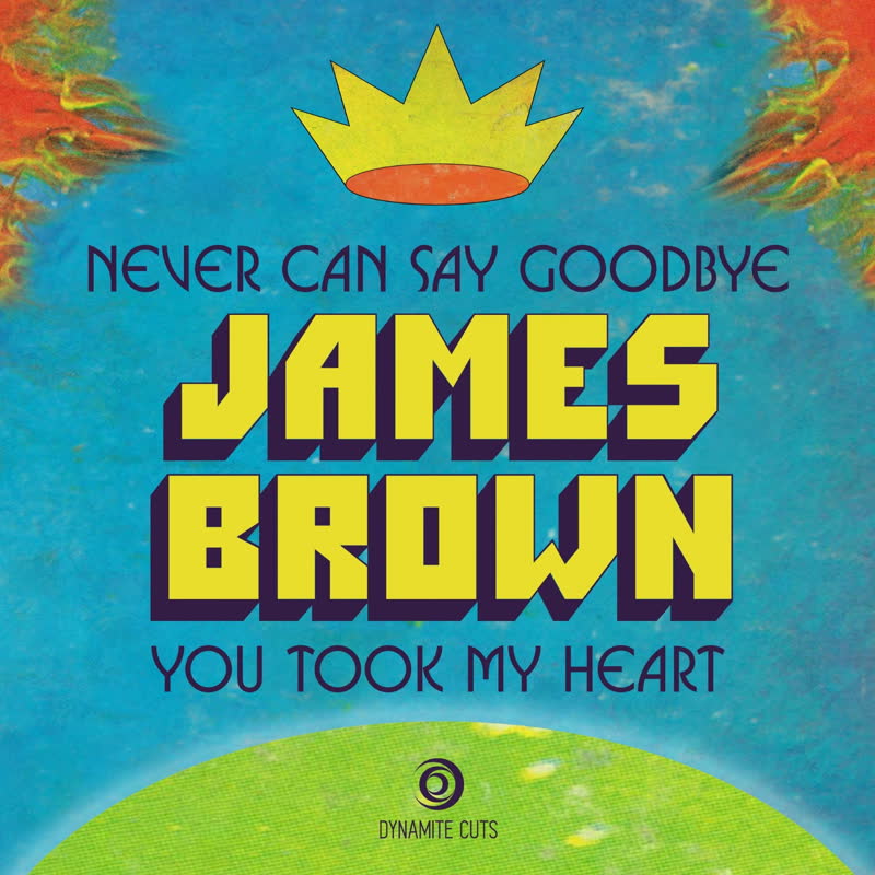 James Brown/NEVER CAN SAY GOODBYE 7"