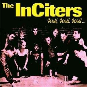Inciters, The/WELL WELL WELL LP