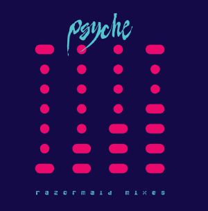 Psyche/RAZORMAID MIXES 12"