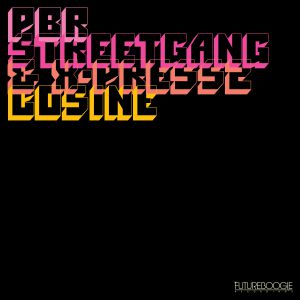 PBR Streetgang & X-Press 2/COSINE 12"