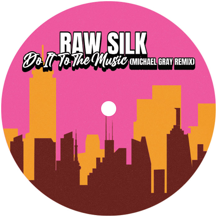 Raw Silk/DO IT TO THE MUSIC (M GRAY) 12"