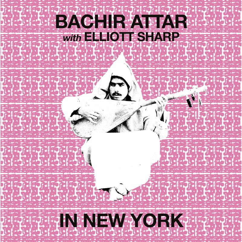 Bachir Attar & Elliott Sharp/NEW YORK LP
