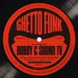 Bobby C/GHETTO FUNK PRESENTS 12"