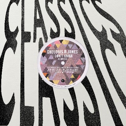 Chelonis R. Jones/I DON'T KNOW RMX'S 12"