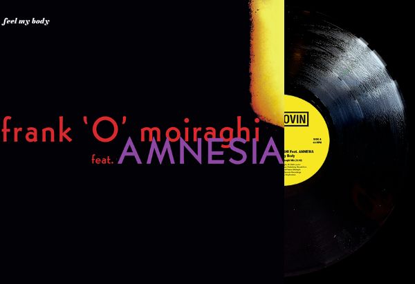Frank 'O' Moiraghi featuring Amnesia/FEEL MY BODY 12"