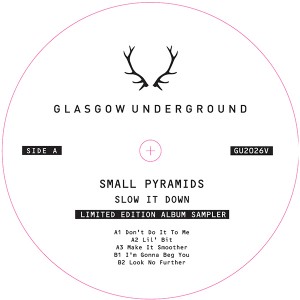 Small Pyramids/SLOW IT DOWN 12"
