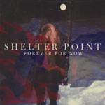 Shelter Point/FOREVER FOR NOW EP 12"