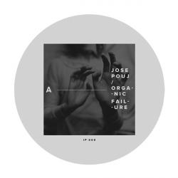 Jose Pouj/ORGANIC FAILURE EP 12"