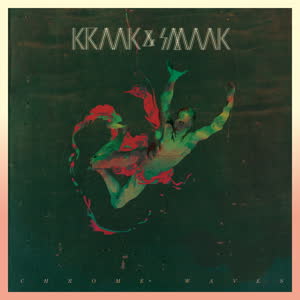 Kraak & Smaak/CHROME WAVES (REPRESS) DLP