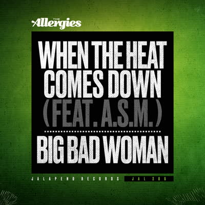 Allergies/WHEN THE HEAT COMES DOWN 7"